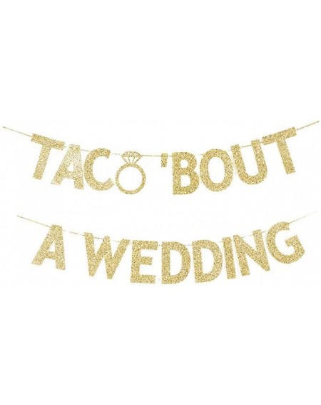 Banners & Garlands Taco' Bout A Wedding Banner- Mexician Themed Wedding Party Sign Decors Gold Gliter Paper Backdrops - C9194...