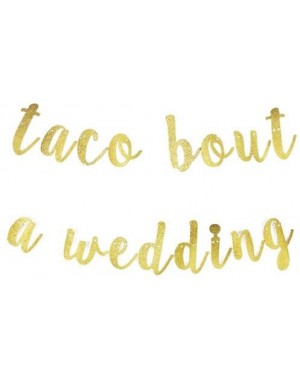 Banners & Garlands Taco Bout a Wedding Banner- Mexican Theme Wedding Party/Wedding Rehearsal Dinner Decorations Gold Gliter P...