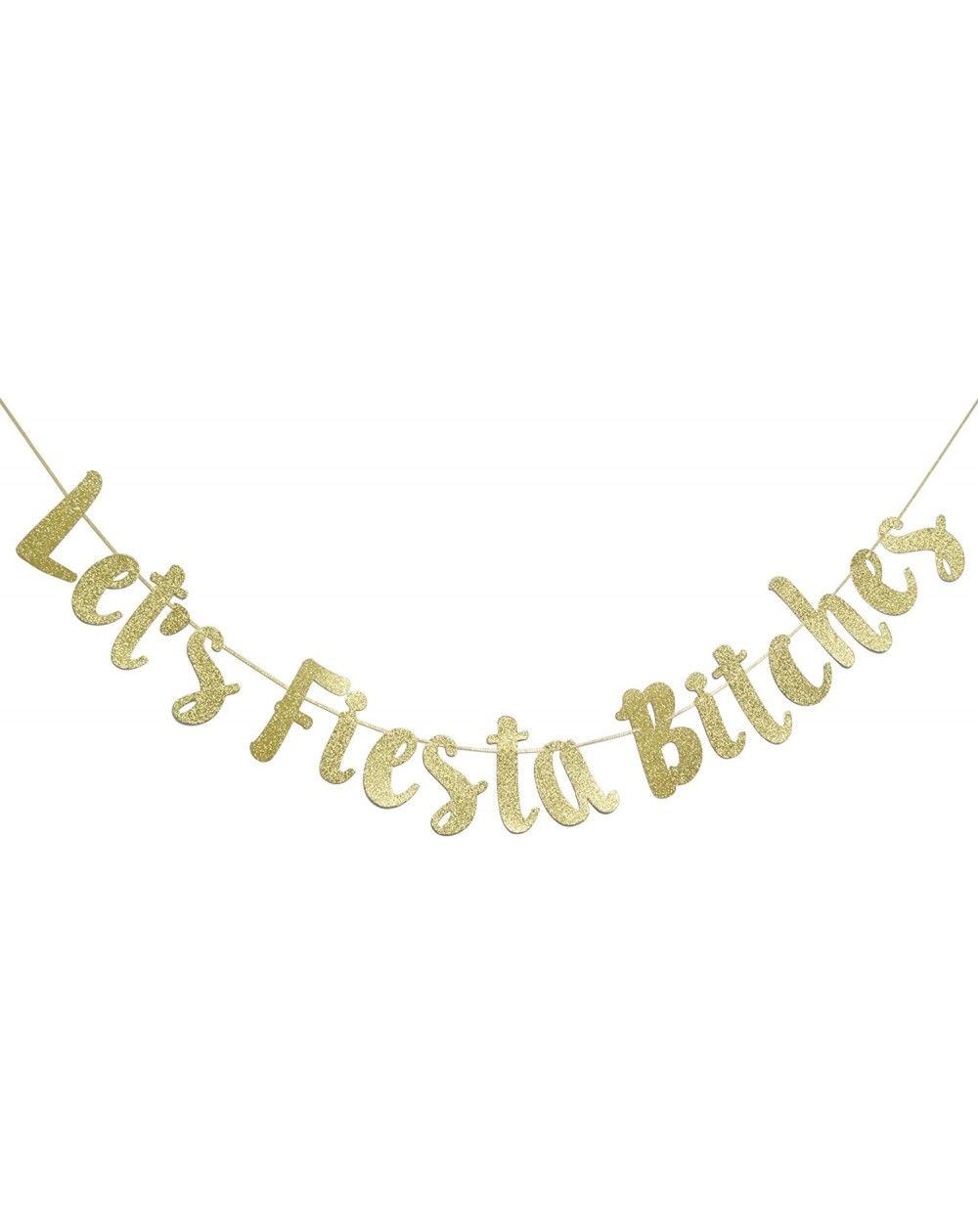 Banners & Garlands Let's Fiesta Bitches Banner Gold Glitter Cursive Banner- Mexican Fiesta Party- Bachelorette Party Decorati...