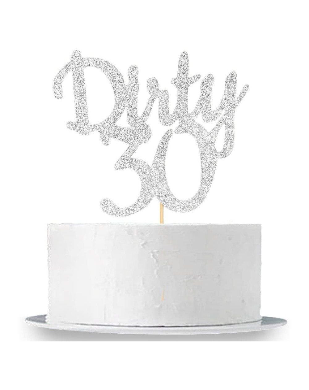 Cake & Cupcake Toppers Silver Glitter Dirty 30 Cake Topper - Thirty Sign - Happy 30th Birthday Party Decorations Supplies - C...