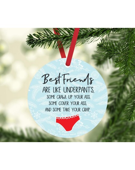 Ornaments Round Metal Christmas Ornament Funny Friendship Gift- Best Friends are Like Underpants- Some Crawl Up Your Ass- Som...