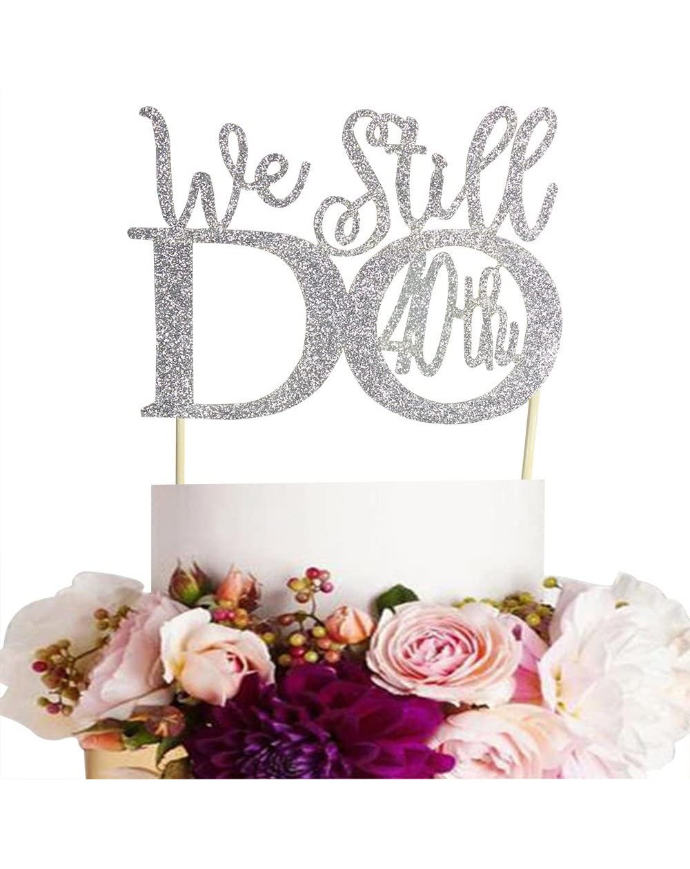 Cake & Cupcake Toppers Glitter Silver 40th Anniversary Cake Topper We Still Do 40th Vow Renewal Wedding Anniversary Cake Topp...