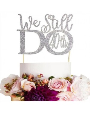 Cake & Cupcake Toppers Glitter Silver 40th Anniversary Cake Topper We Still Do 40th Vow Renewal Wedding Anniversary Cake Topp...