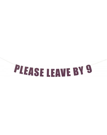 Banners & Garlands Please Leave by 9 Banner Sign - Funny Birthday Holiday Housewarming Party Banner - Hanging Letter Sign - S...