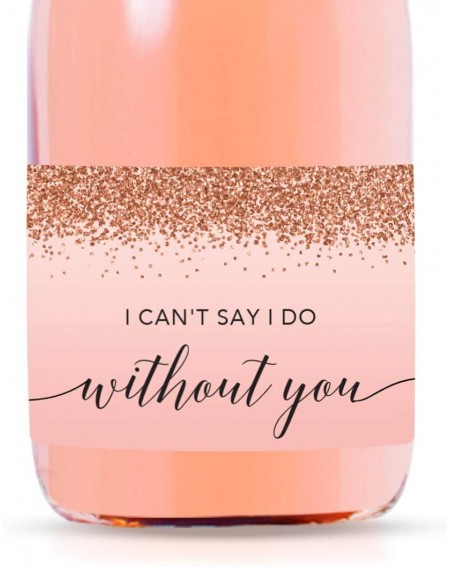 Favors Mini Champagne Wine Bottle Proposal Labels- I Can't Say I Do Without You- Blush Pink Faux Rose Gold Glitter Elegant- 2...